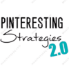 Pinteresting Strategies 2.0