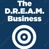The DREAM Business