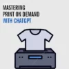 Mastering Print On Demand With ChatGPT