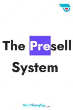 The Presell System