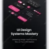 UI Design Systems Mastery