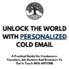 Unlock The World With Personalized Cold Email